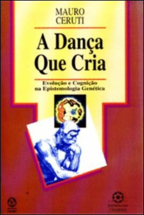 A Dança que Cria: evolução e cognição na epistemologia genética