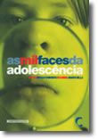 As Mil Faces da Adolescência