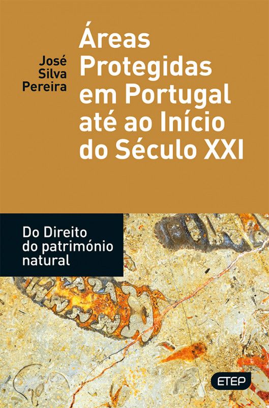 Áreas Protegidas em Portugal até ao início do Século XXI - Do Direito do Património Natural