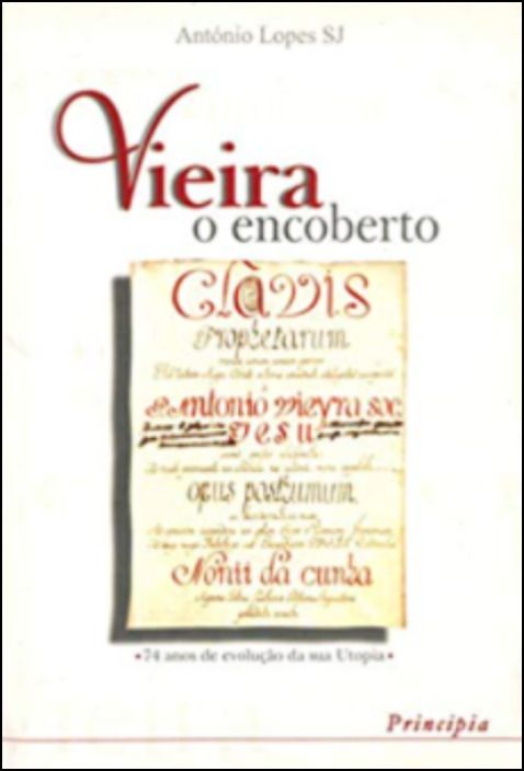 Vieira o Encoberto - 74 Anos de Evolução da sua Utopia
