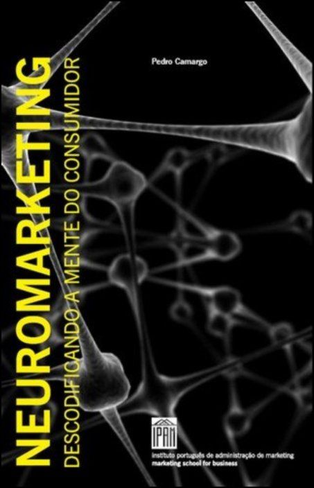 Neuromarketing - Descodificando a Mente do Consumidor