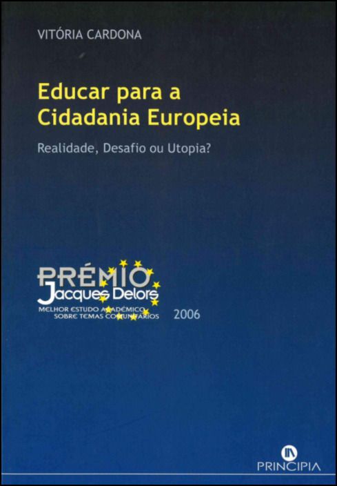 Educar para a Cidadania Europeia - Realidade, Desafio ou Utopia?