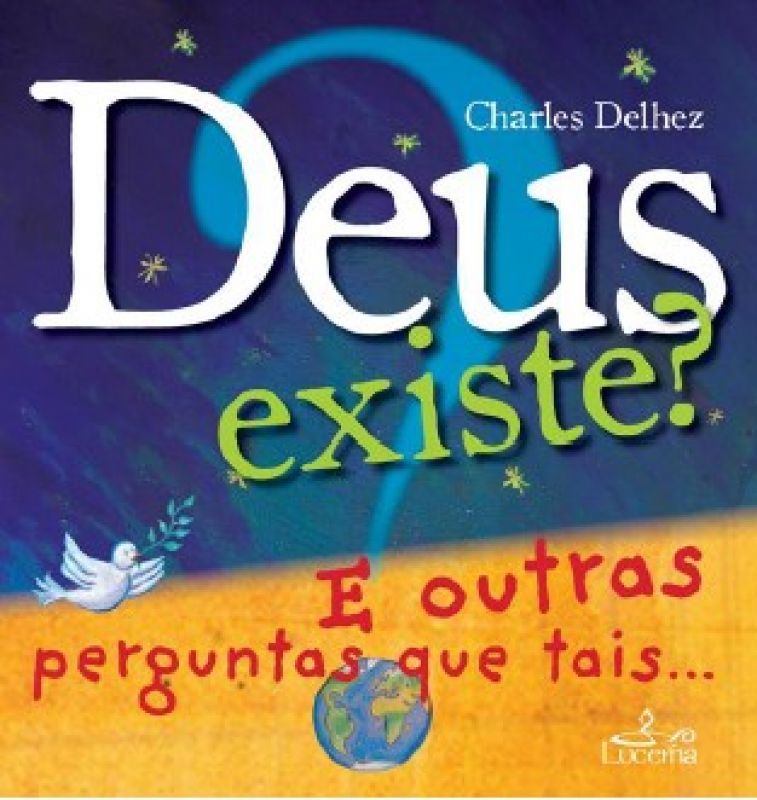 Deus Existe? E Outras Perguntas que Tais...