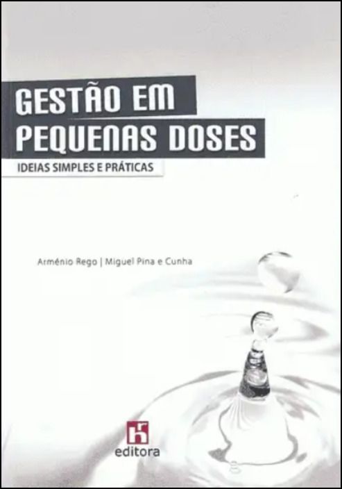 Gestão em Pequenas Doses - Ideias Simples e Práticas