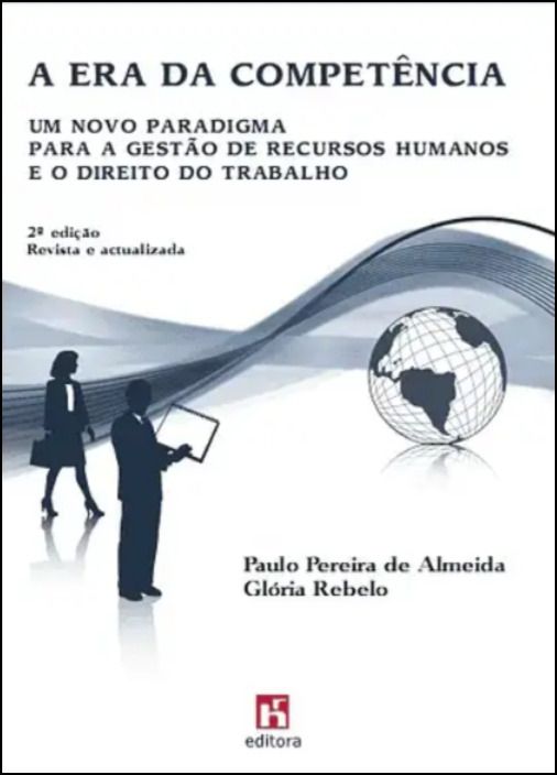 A Era da Competência - Um Novo Paradigma para a Gestão de Recursos Humanos e o Direito do Trabalho