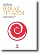 Break Heaven - Um Livro para Executivos que Querem Ascender ao Seu Próximo Nível