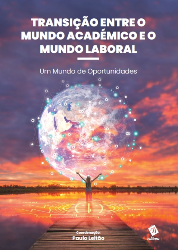 Transição entre o Mundo Académico e o Mundo Laboral - Um Mundo de Oportunidades