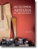 Os Últimos Artesãos do Vale do Paiva