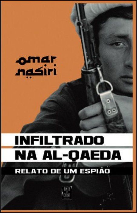 Infiltrado na Al-Qaeda - Relato de um Espião