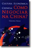 Cultura Económica Chinesa - Como Negociar na China?