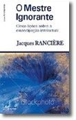 O Mestre Ignorante - Cinco lições sobre a emancipação intelectual