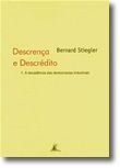 Descrença e Descrédito -  A Decadência das Democracias Industriais