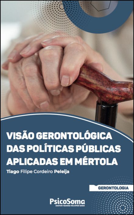 Visão Gerontológica das Políticas Públicas Aplicadas em Mértola