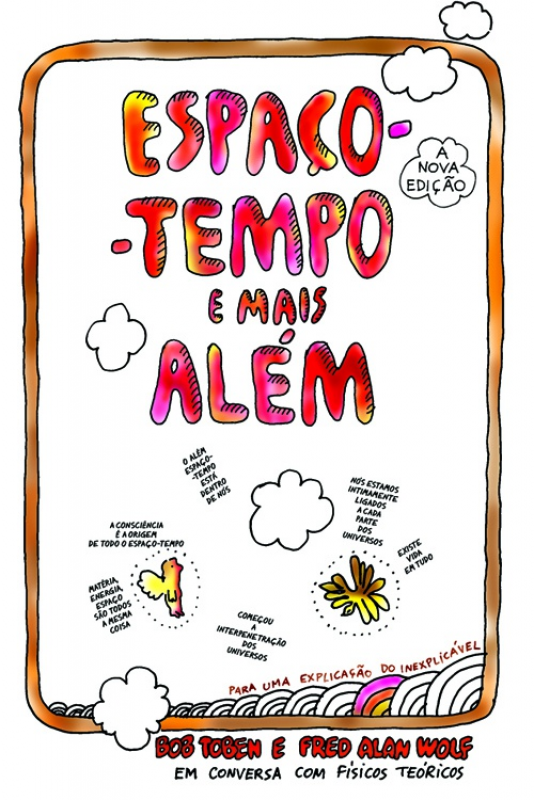 Espaço-Tempo e Mais Além - Para uma Explicação do Inexplicável