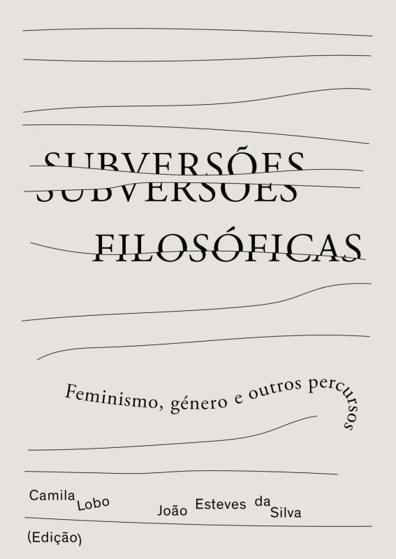 Subversões Filosóficas - Feminismo, Género e Outros Percursos