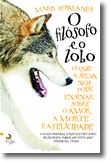 O Filósofo e o Lobo - O que a selva nos pode ensinar sobre o amor, a morte e a felicidade