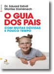 O Guia dos Pais Com muitas dúvidas e pouco tempo