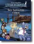 Seis Fantasmas e Meio - 1ª Parte