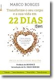 Transforme o Seu Corpo e a sua Vida em 22 Dias