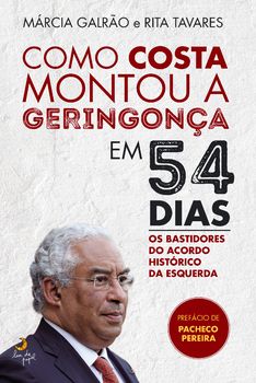 Como Costa Montou a Geringonça em 54 Dias