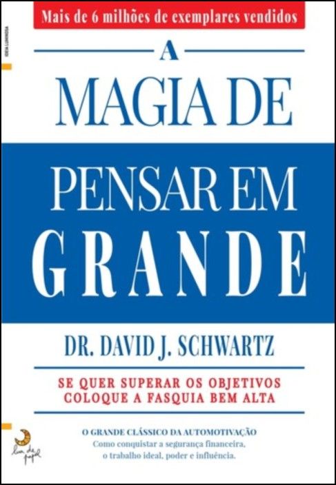 A Magia de Pensar em Grande