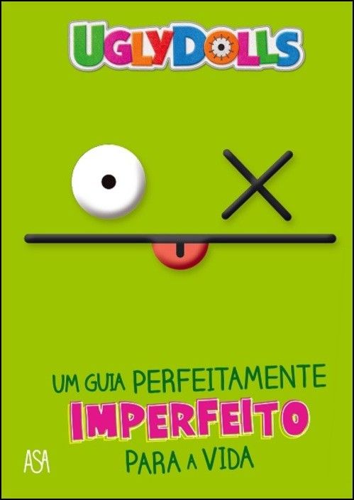 Uglydolls - Um Guia Perfeitamente Imperfeito Para a Vida