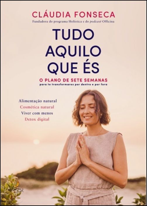 Tudo Aquilo Que És : O Plano de Sete Semanas