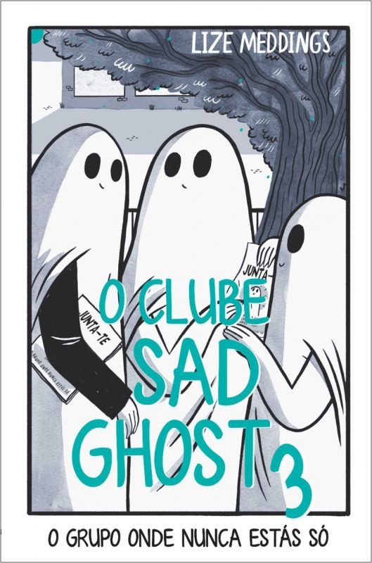 O Clube Sad Ghost - Vol. 3 - O Grupo Onde Nunca Estás Só
