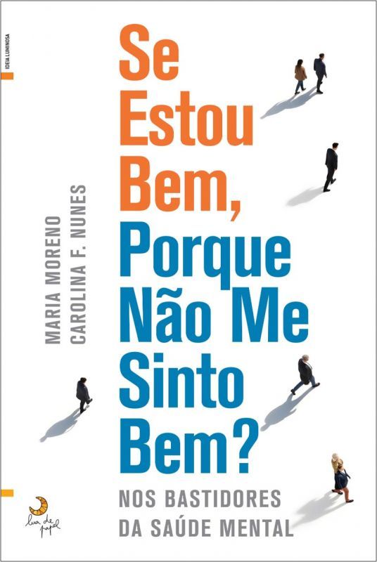 Se estou Bem, Porque não me Sinto Bem? - Nos Bastidores da Saúde Mental
