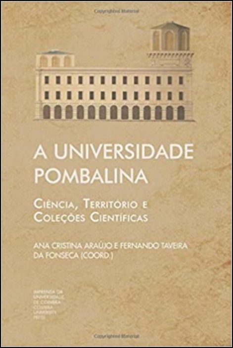 A Universidade Pombalina - Ciência, Território e Coleções Científicas