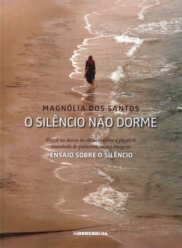 O Silêncio Não Dorme - Ensaio Sobre o Silêncio   
