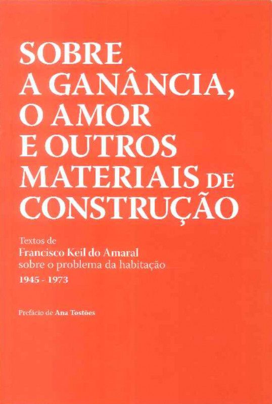Sobre a Ganância, o Amor e Outros Materiais de Construção