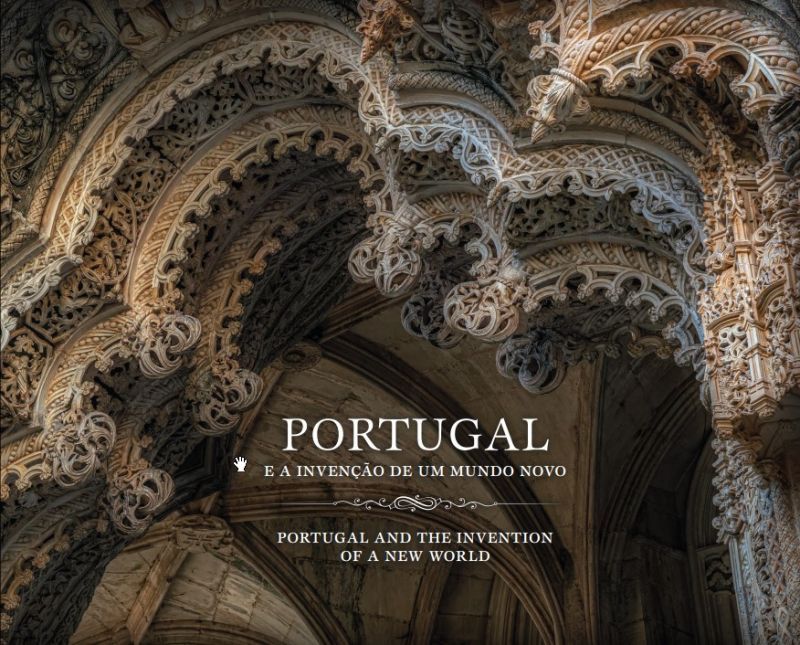 Portugal e a Invenção de um Mundo Novo / Portugal and the Invention of a New World