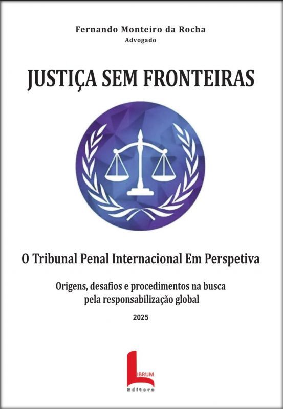 Justiça sem Fronteiras - O Tribunal Penal Internacional em Perspetiva