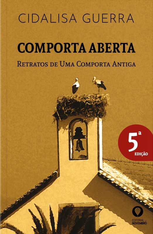Comporta Aberta - Retratos de Uma Comporta Antiga