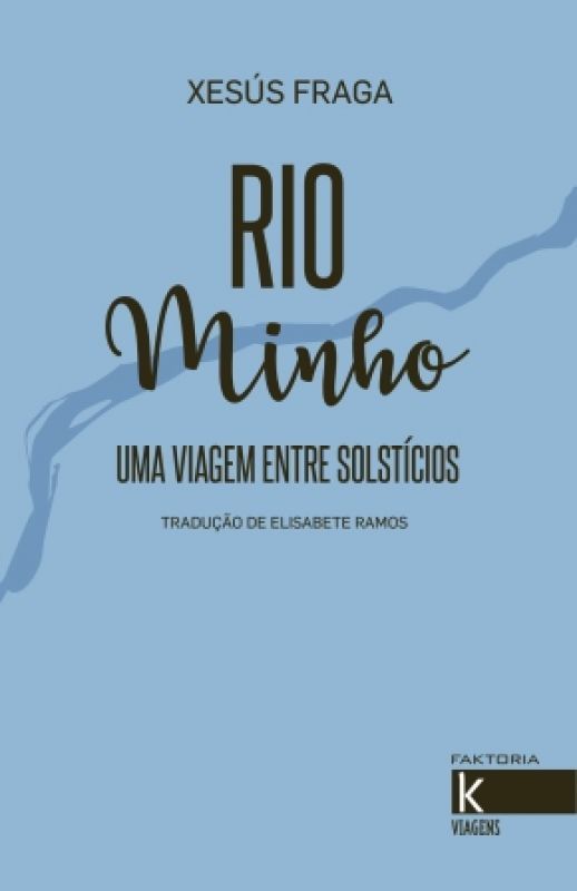 Rio Minho - Uma Viagem entre Solstícios