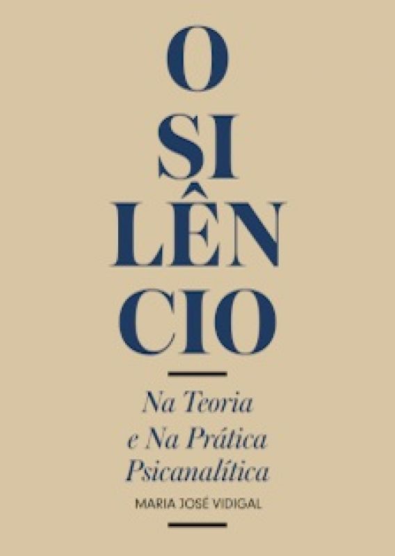 O Silêncio - Na Teoria e na Prática Psicanalítica