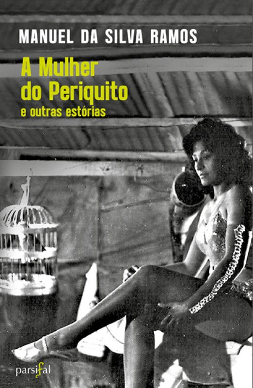 A Mulher do Periquito - E outras Estórias