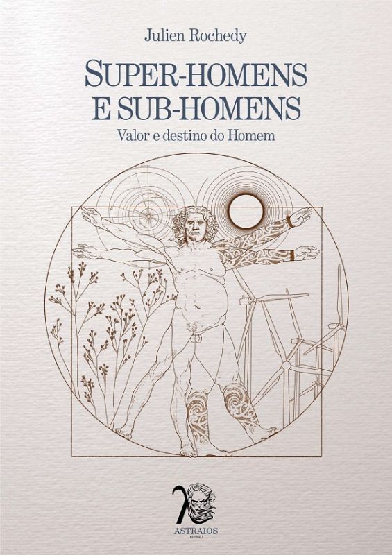 Super-Homens e Sub-Homens - Valor e Destino do Homem
