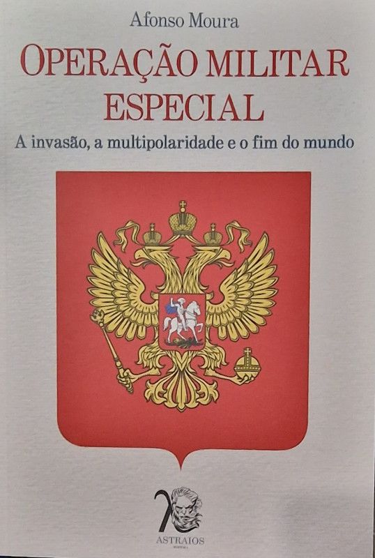 Operação Militar Especial - A Invasão, a Multipolaridade e o Fim do Mundo