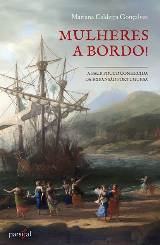 Mulheres a Bordo! A Face Pouco Conhecida da Expansão Portuguesa