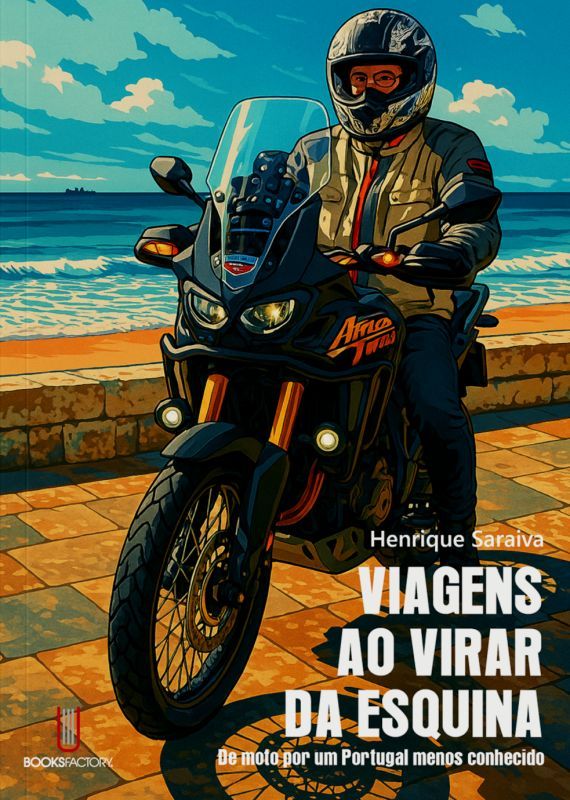 Viagens ao Virar da Esquina - De Moto por um Portugal Menos Conhecido