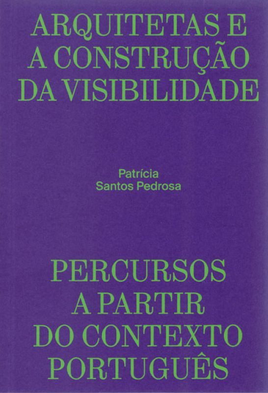 Arquitetas e a Construção da Visibilidade - Percursos a Partir do Contexto Português