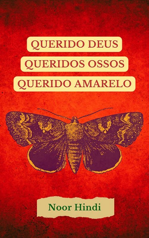 Querido Deus. Queridos Ossos. Querido Amarelo.