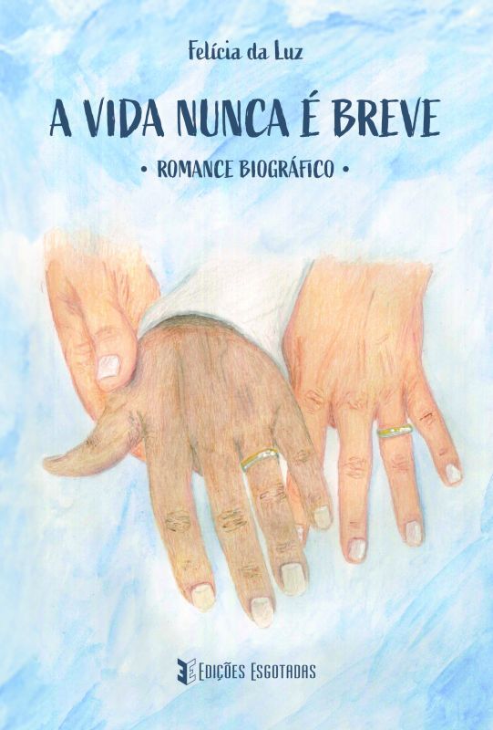 A Vida Nunca é Breve - Romance Biográfico