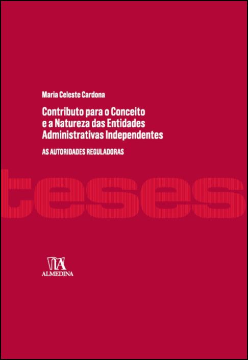 Contributo para o conceito e a natureza das entidades administrativas independentes