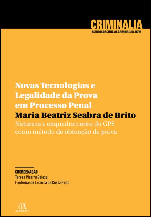 Novas tecnologias e legalidade da prova em processo penal - Natureza e enquadramento do GPS como método de obtenção de prova