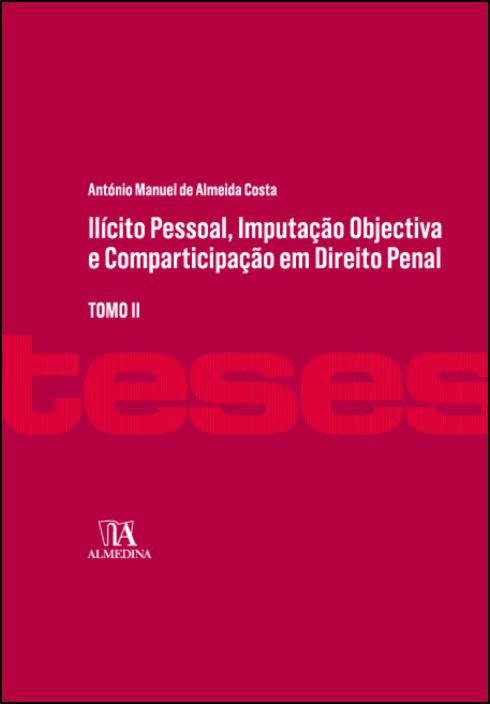 Ilícito Pessoal, Imputação Objectiva e Comparticipação em Direito Penal