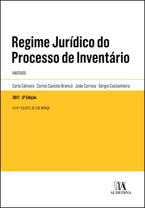 Regime Jurídico do Processo de Inventário - Anotado - 3ª Edição