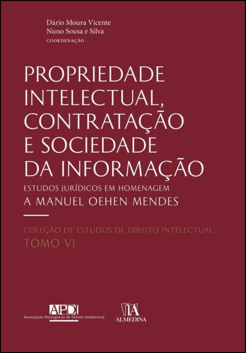 Estudos Jurídicos Homenagem a Manuel Oehen Mendes - Propriedade Intelectual, Contratação e Sociedade da Informação